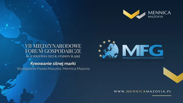 Międzynarodowe Forum Gospodarcze – głos Mennicy Mazovia o sile marki i złocie jako uniwersalnej walucie
